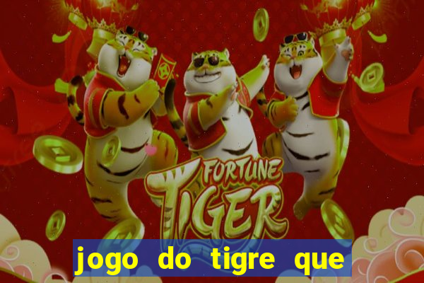 jogo do tigre que dao bonus no cadastro
